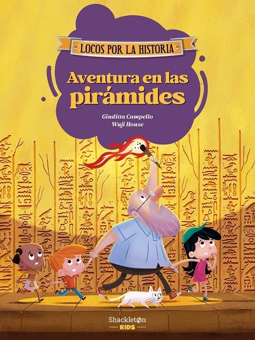 LOCOS POR LA HISTORIA: AVENTURA EN LAS PIRAMIDES [CARTONE] | CAMPELLO, GIUDITTA / HOUSE, WUJI | Akira Comics  - libreria donde comprar comics, juegos y libros online