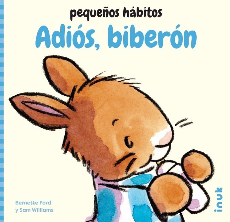 PEQUEÑOS HABITOS: ADIOS, BIBERON [CARTONE] | FORD, BERNETTE / WILLIAMS, SAM | Akira Comics  - libreria donde comprar comics, juegos y libros online