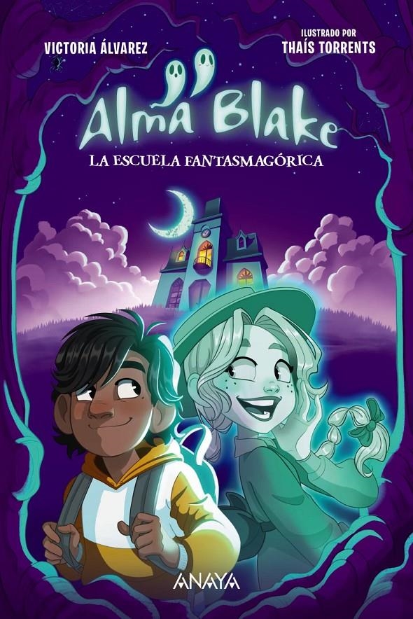 ALMA BLAKE Nº01: LA ESCUELA FANTASMAGORICA [RUSTICA] | ALVAREZ, VICTORIA / TORRES, THAIS | Akira Comics  - libreria donde comprar comics, juegos y libros online