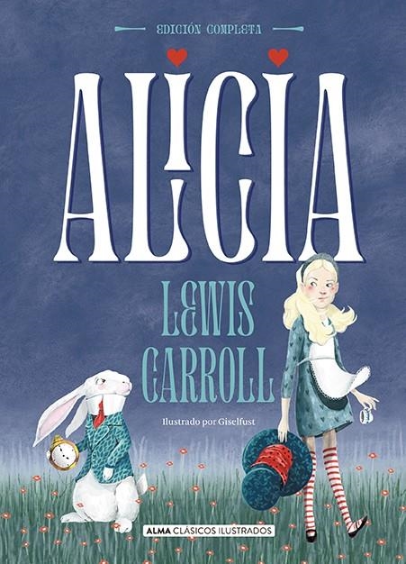 ALICIA EN EL PAIS DE LAS MARAVILLAS ILUSTRADA (OBRA COMPLETA) [CARTONE] | CARROLL, LEWIS | Akira Comics  - libreria donde comprar comics, juegos y libros online