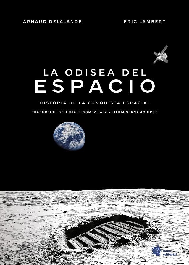 ODISEA DEL ESPACIO, LA: HISTORIA DE LA CONQUISTA ESPACIAL [CARTONE] | DELALANDE, ARNAUD / LAMBERT, ERIC / SERNA AGUIRRE, MARIA | Akira Comics  - libreria donde comprar comics, juegos y libros online