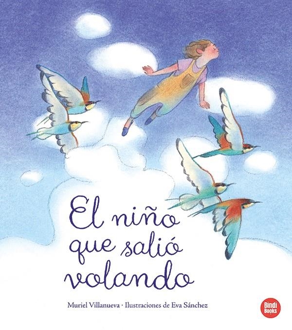 NIÑO QUE SALIO VOLANDO, EL [CARTONE] | VILLANUEVA PERARNAU, MURIEL / SANCHEZ, EVA | Akira Comics  - libreria donde comprar comics, juegos y libros online