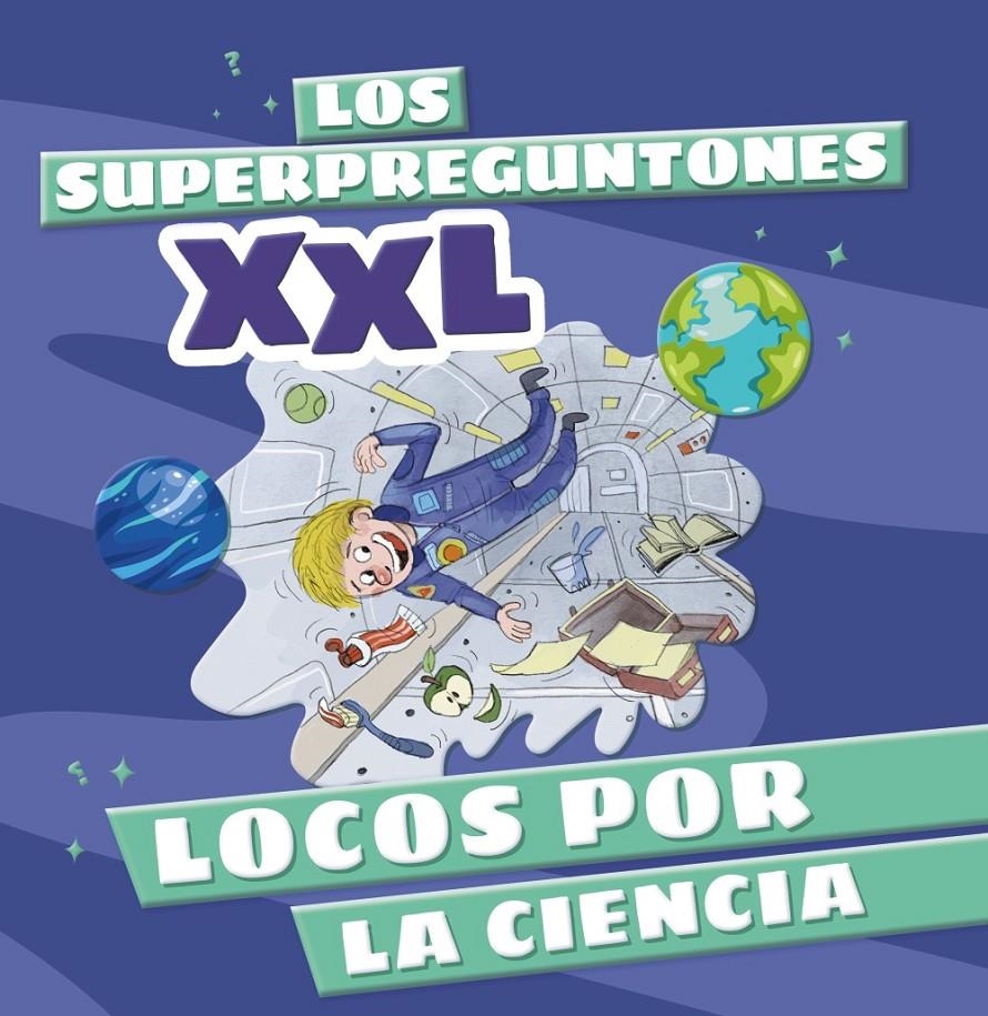 SUPERPREGUNTONES XXL, LOS: LOCOS POR LA CIENCIA [CARTONE] | Akira Comics  - libreria donde comprar comics, juegos y libros online