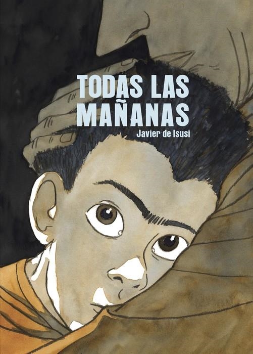 TODAS LAS MAÑANAS [CARTONE] | DE ISUSI, JAVIER | Akira Comics  - libreria donde comprar comics, juegos y libros online