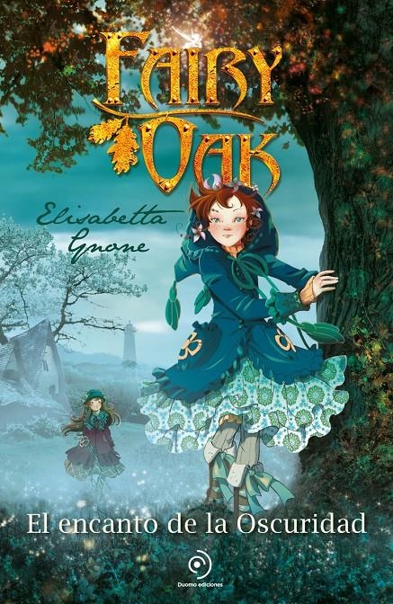 FAIRY OAK Nº02: EL ENCANTO DE LA OSCURIDAD (NUEVA EDICION) [CARTONE] | GNONE, ELISABETTA | Akira Comics  - libreria donde comprar comics, juegos y libros online