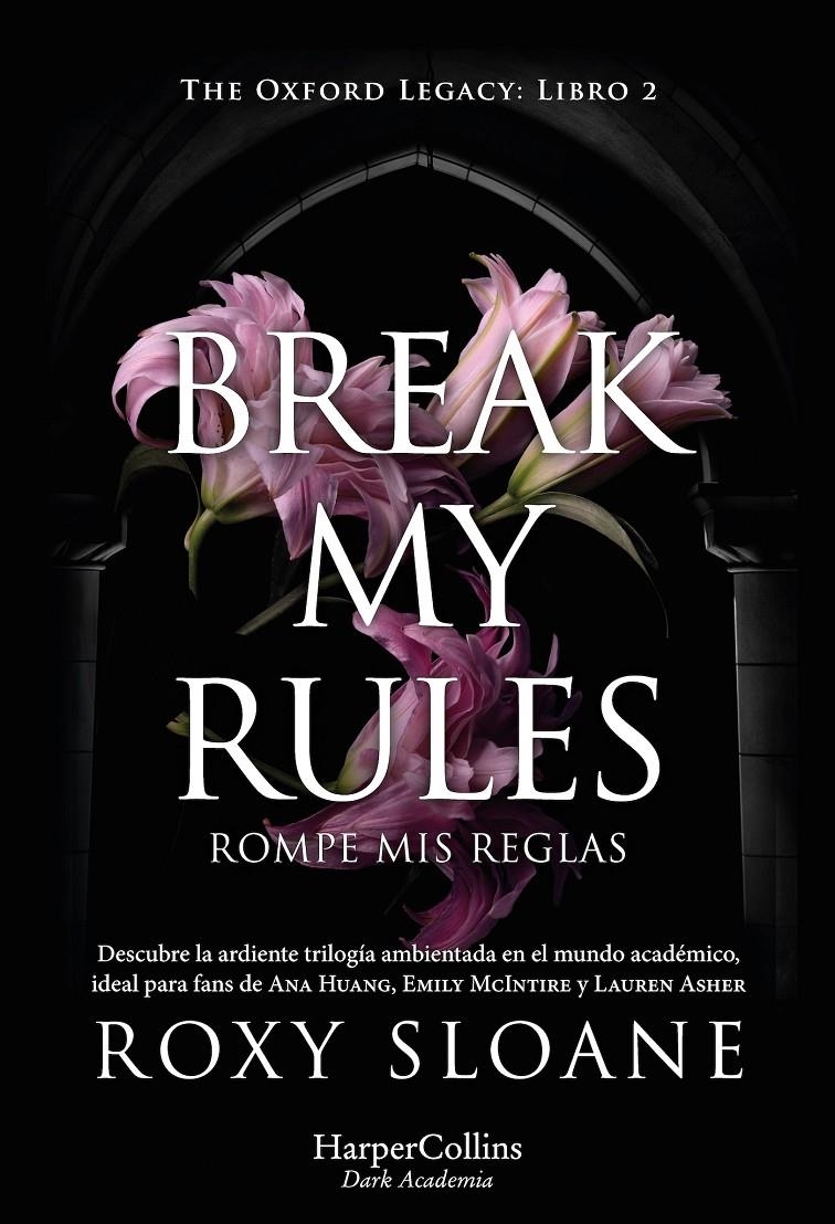 BREAK MY RULES: ROMPE MIS REGLAS) (THE OXFORD LEGACY 2) [RUSTICA] | SLOANE, ROXY | Akira Comics  - libreria donde comprar comics, juegos y libros online