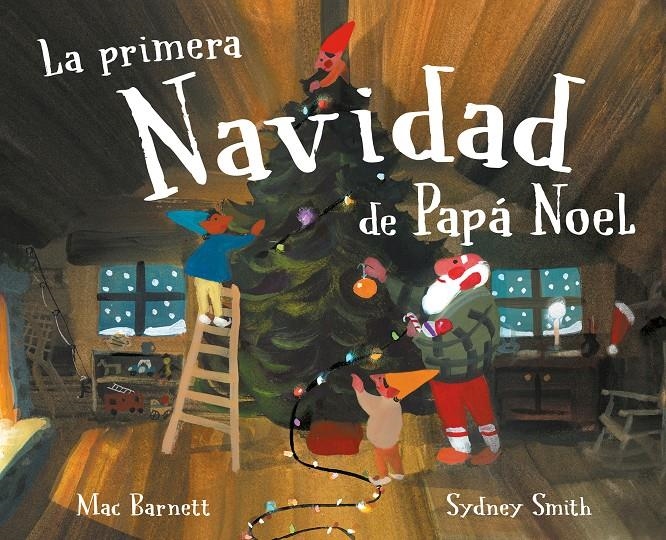 PRIMERA NAVIDAD DE PAPA NOEL, LA [CARTONE] | BARNETT, MAC / SMITH, SYDNEY | Akira Comics  - libreria donde comprar comics, juegos y libros online