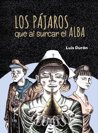 PAJAROS QUE AL SURCAR EL ALBA, LOS [CARTONE] | DURAN, LUIS | Akira Comics  - libreria donde comprar comics, juegos y libros online