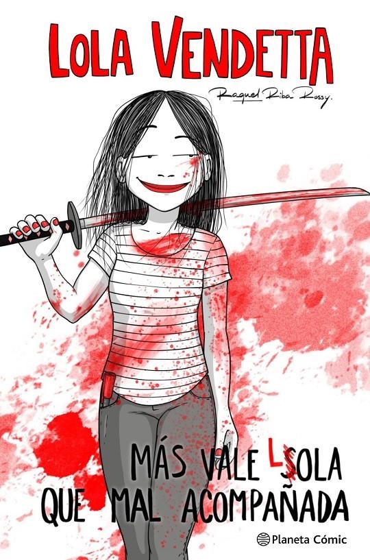 LOLA VENDETTA: MAS VALE LOLA QUE MAL ACOMPAÑADA [RUSTICA] | RIBA ROSSY, RAQUEL | Akira Comics  - libreria donde comprar comics, juegos y libros online