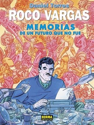 ROCO VARGAS: MEMORIAS DE UN FUTURO QUE NO FUE [CARTONE] | TORRES, DANIEL | Akira Comics  - libreria donde comprar comics, juegos y libros online