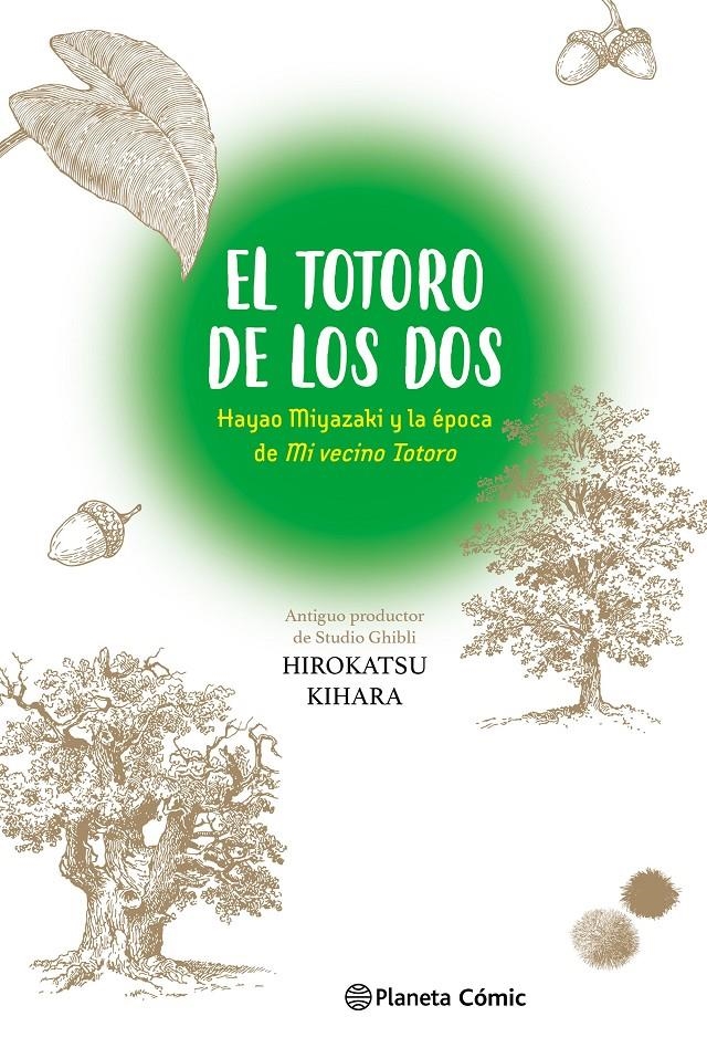 TOTORO DE LOS DOS: HAYAO MIYAZAKI Y LA EPOCA DE MI VECINO TOTORO [RUSTICA] | KIHARA, HIROKATSU | Akira Comics  - libreria donde comprar comics, juegos y libros online