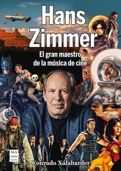 HANS ZIMMER: EL GRAN MAESTRO DE LA MUSICA DE CINE [RUSTICA] | XALABARDER, CONRADO | Akira Comics  - libreria donde comprar comics, juegos y libros online