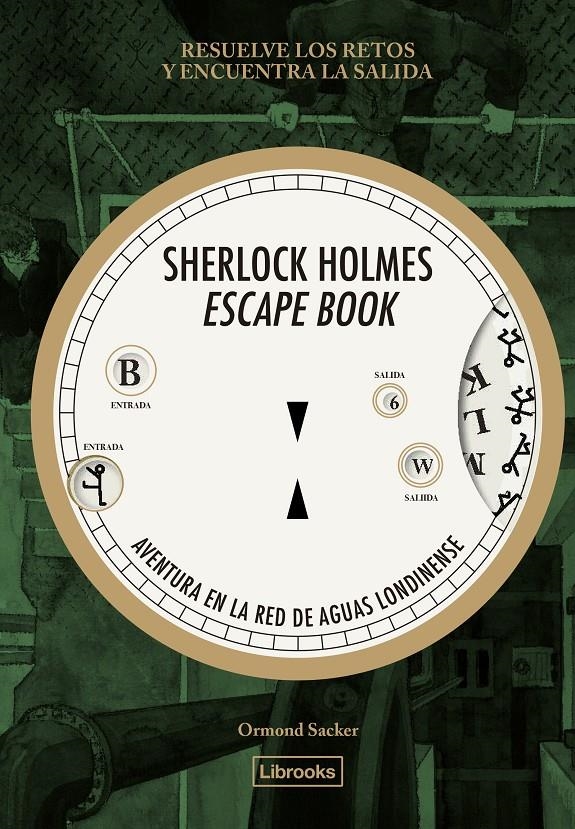 SHERLOCK HOLMES ESCAPE BOOK: AVENTURA EN LA RED DE AGUAS LONDINENSE [RUSTICA] | SACKER, ORMOND | Akira Comics  - libreria donde comprar comics, juegos y libros online