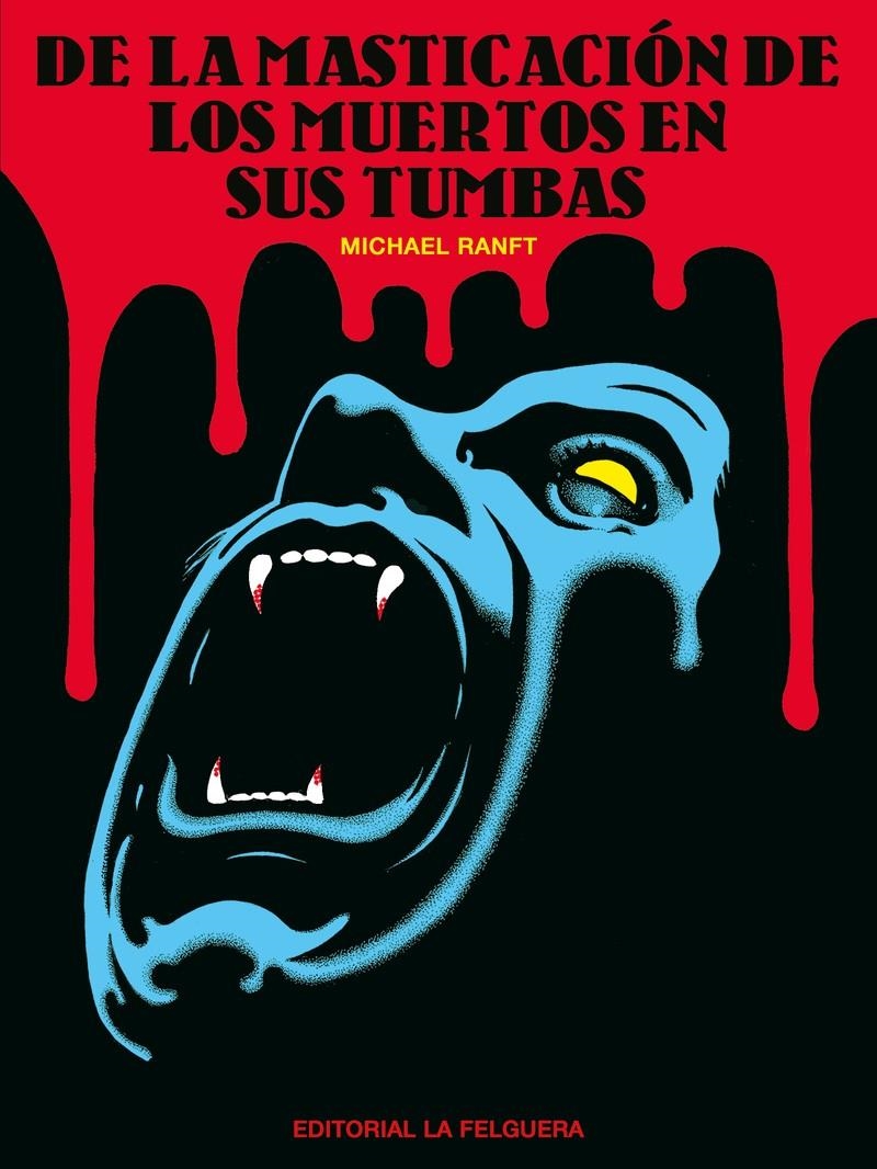 DE LA MASTICACION DE LOS MUERTOS EN SUS TUMBAS [RUSTICA] | MICHAEL RANFT | Akira Comics  - libreria donde comprar comics, juegos y libros online