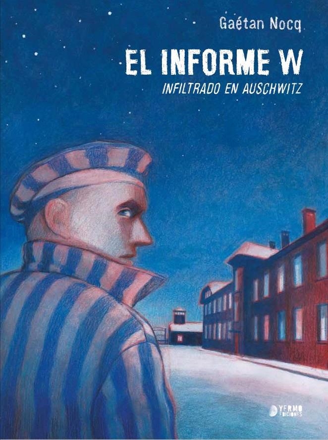 INFORME W: INFILTRADO EN AUSCHWITZ [CARTONE] | NOCQ, GAETAN | Akira Comics  - libreria donde comprar comics, juegos y libros online