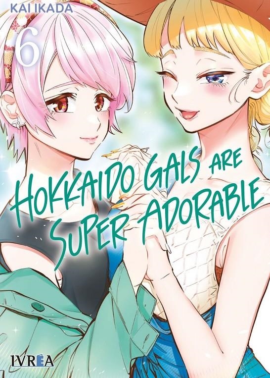 HOKKAIDO GALS ARE SUPER ADORABLE Nº06 [RUSTICA] | IKADA, KAI | Akira Comics  - libreria donde comprar comics, juegos y libros online