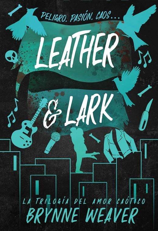 LEATHER & LARK: LA TRILOGIA DEL AMOR CAOTICO 2 [RUSTICA] | WEAVER, BRYNNE | Akira Comics  - libreria donde comprar comics, juegos y libros online