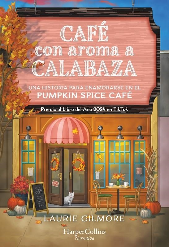 CAFE CON AROMA A CALABAZA: UNA HISTORIA PARA ENAMORARSE EN EL PUMPKIN SPICE CAFE [RUSTICA] | GILMORE, LAURIE | Akira Comics  - libreria donde comprar comics, juegos y libros online