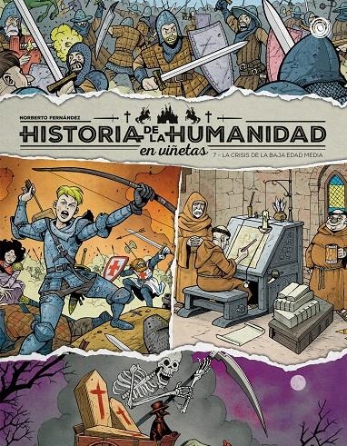 HISTORIA DE LA HUMANIDAD EN VIÑETAS VOL.7: LA CRISIS DE LA BAJA EDAD MEDIA [CARTONE] | FERNANDEZ, NORBERTO | Akira Comics  - libreria donde comprar comics, juegos y libros online