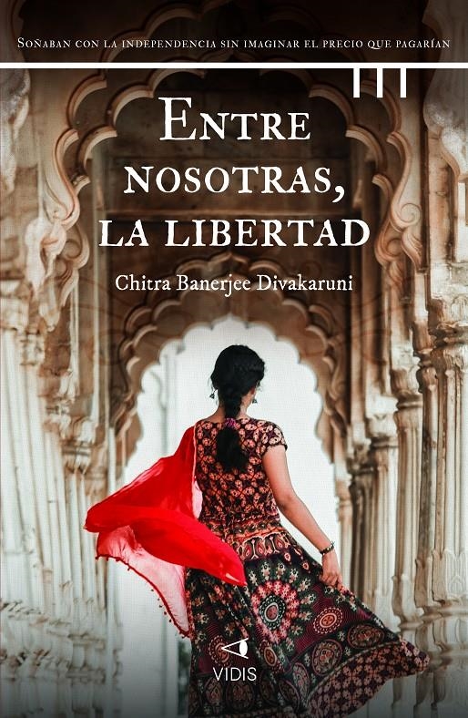 ENTRE NOSOTRAS, LA LIBERTAD [RUSTICA] | DIVAKARUNI, CHITRA BANERJEE | Akira Comics  - libreria donde comprar comics, juegos y libros online