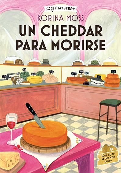 UN CHEEDAR PARA MORIRSE (SERIE CHEESE SHOP MYSTERY 1) (COZY MYSTERY) [RUSTICA] | MOSS, KORINA | Akira Comics  - libreria donde comprar comics, juegos y libros online