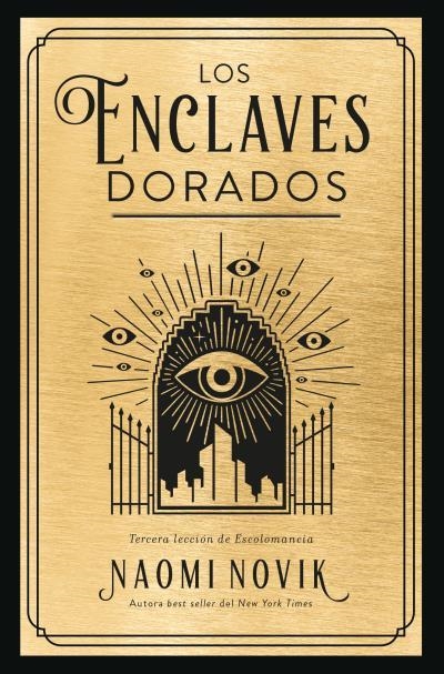 ENCLAVES DORADOS, LOS (ESCOLOMANCIA 3) [BOLSILLO] | NOVIK, NAOMI | Akira Comics  - libreria donde comprar comics, juegos y libros online