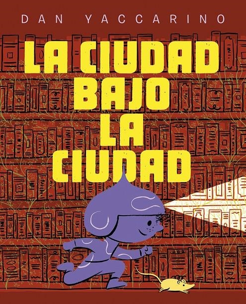 CIUDAD BAJO LA CIUDAD, LA [CARTONE] | YACCARINO, DAN | Akira Comics  - libreria donde comprar comics, juegos y libros online