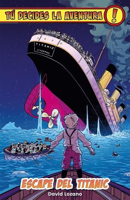 TU DECIDES LA AVENTURA Nº05: ESCAPE DEL TITANIC [RUSTICA] | LOZANO, DAVID | Akira Comics  - libreria donde comprar comics, juegos y libros online