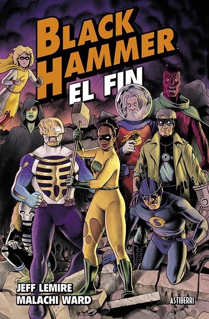 BLACK HAMMER VOL.8: EL FIN [CARTONE] | LEMIRE, JEFF / WARD, MALACHI | Akira Comics  - libreria donde comprar comics, juegos y libros online