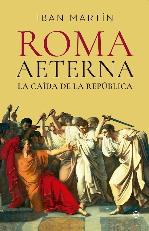 ROMA AETERNA: LA CAIDA DE LA REPUBLICA [RUSTICA] | MARTIN, IBAN | Akira Comics  - libreria donde comprar comics, juegos y libros online