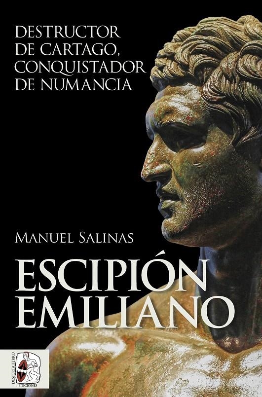 ESCIPION EMILIANO: DESTRUCTOR DE CARTAGO, CONQUISTADOR DE NUMANCIA [RUSTICA] | SALINAS DE FRIAS, MANUEL | Akira Comics  - libreria donde comprar comics, juegos y libros online