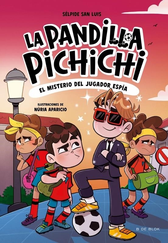 PANDILLA PICHICHI, LA Nº04: EL MISTERIO DEL JUGADOR ESPIA [RUSTICA] | SAN LUIS, SELPIDE / APARICIO, NURIA | Akira Comics  - libreria donde comprar comics, juegos y libros online