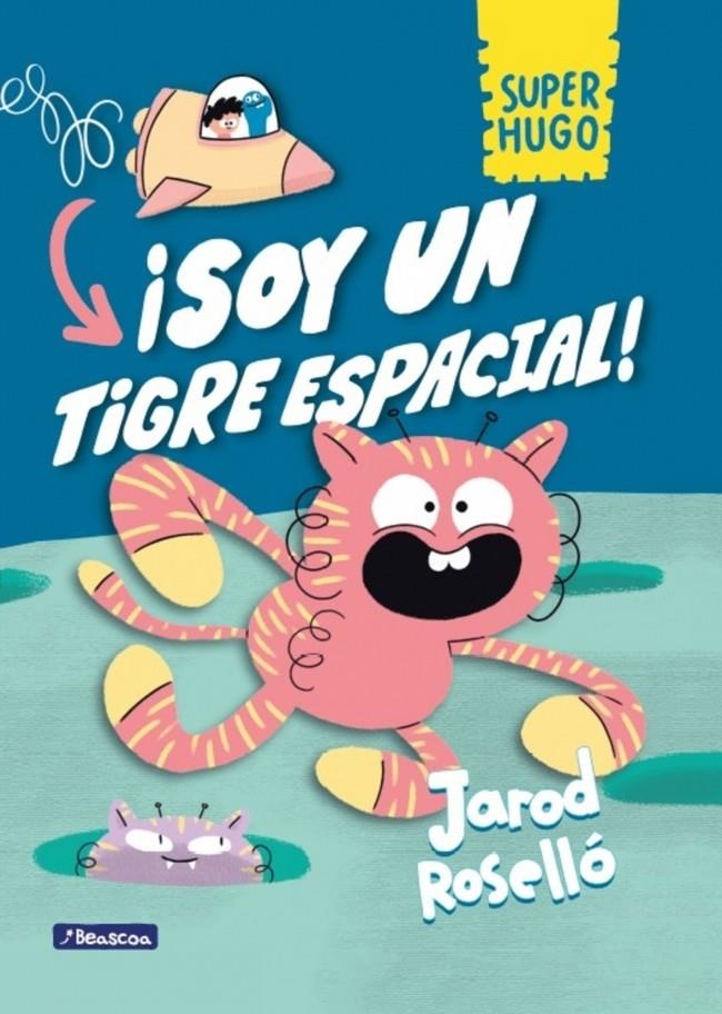 SUPER HUGO: ¡SOY UN TIGRE ESPACIAL! [CARTONE] | ROSELLO, JAROD | Akira Comics  - libreria donde comprar comics, juegos y libros online