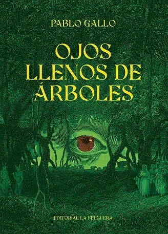 OJOS LLENOS DE ARBOLES [RUSTICA] | GALLO, PABLO | Akira Comics  - libreria donde comprar comics, juegos y libros online