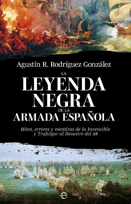 LEYENDA NEGRA DE LA ARMADA ESPAÑOLA, LA [RUSTICA] | RODRIGUEZ, AGUSTIN R. | Akira Comics  - libreria donde comprar comics, juegos y libros online