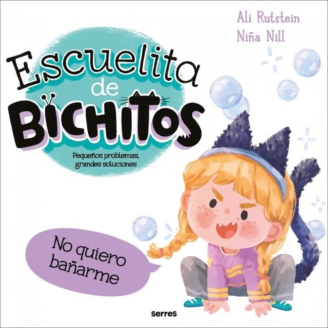 ESCUELITA DE BICHITOS: NO QUIERO BAÑARME [CARTONE] | RUTSTEIN, ALI / NILL, NIÑA | Akira Comics  - libreria donde comprar comics, juegos y libros online