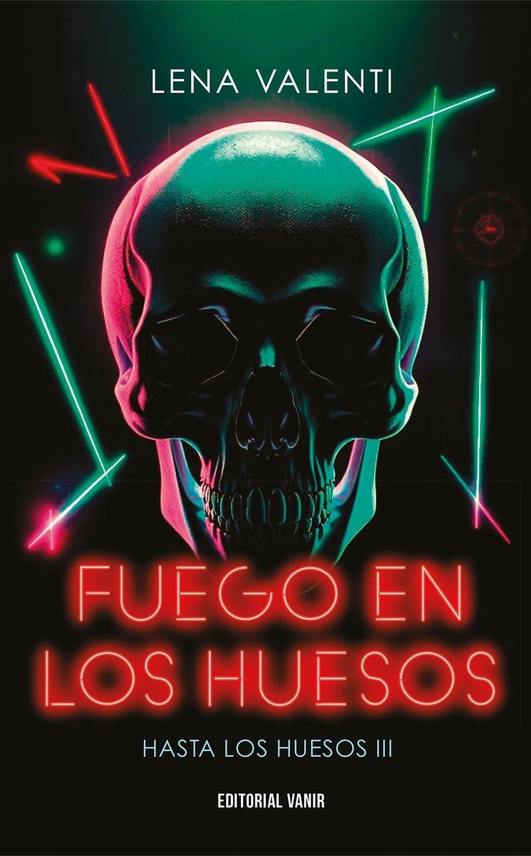 FUEGO EN LOS HUESOS (HASTA LOS HUESOS 3) (EDICION 2025) [RUSTICA] | VALENTI, LENA | Akira Comics  - libreria donde comprar comics, juegos y libros online