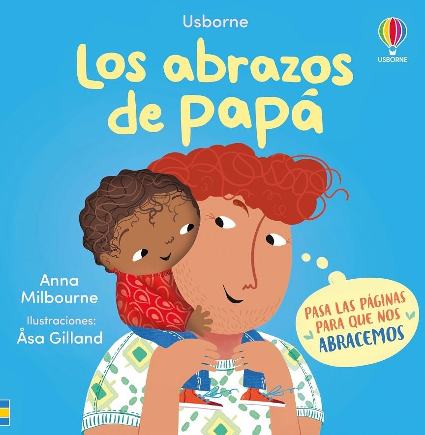 ABRAZOS DE PAPA, LOS [CARTONE] | MILBOURNE, ANNA / GILLAND, ASA | Akira Comics  - libreria donde comprar comics, juegos y libros online