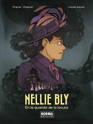 NELLIE BLY: EN LA GUARIDA DE LA LOCURA [CARTONE] | OLLAGNIER, VIRGINIE / MAUREL, CAROLE | Akira Comics  - libreria donde comprar comics, juegos y libros online