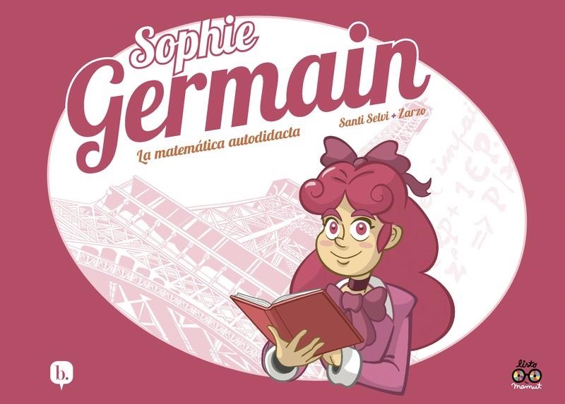 SOPHIE GERMAIN: LA MATEMATICA AUTODIDACTA [CARTONE] | SELVI, SANTI / ZARZO | Akira Comics  - libreria donde comprar comics, juegos y libros online