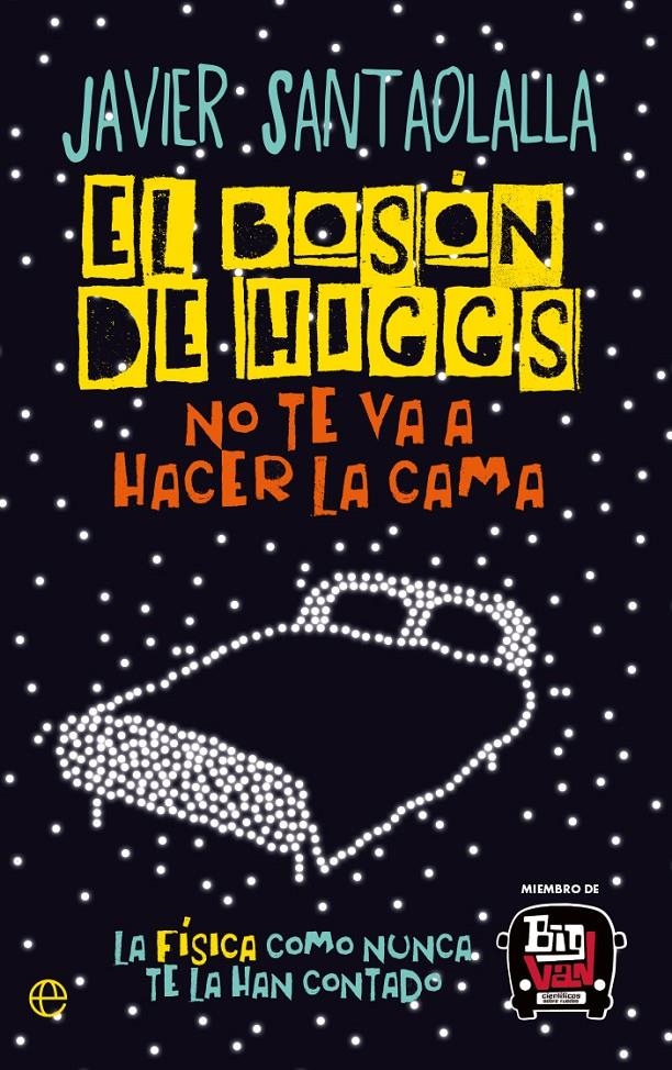 BOSON DE HIGGS NO TE VA A HACER LA CAMA, EL [BOLSILLO] | SANTAOLALLA, JAVIER | Akira Comics  - libreria donde comprar comics, juegos y libros online