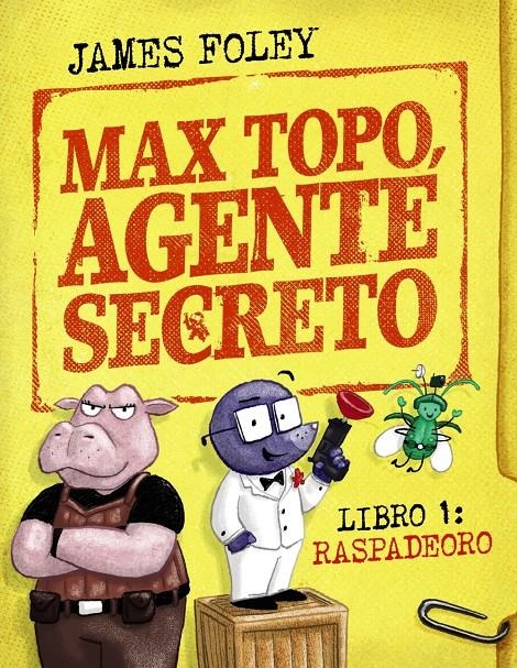 MAX TOPO AGENTE SECRETO VOL.1: RASPADEORO [CARTONE] | FOLEY, JAMES | Akira Comics  - libreria donde comprar comics, juegos y libros online