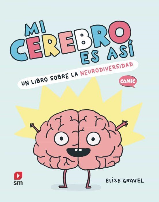 MI CEREBRO ES ASI [CARTONE] | GRAVEL, ELISE | Akira Comics  - libreria donde comprar comics, juegos y libros online