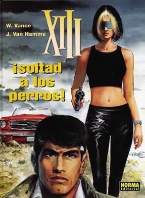 XIII Nº15: ¡SOLTAD A LOS PERROS! [CARTONE] | VANCE / VAN HAMME | Akira Comics  - libreria donde comprar comics, juegos y libros online