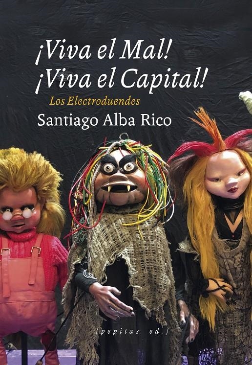 VIVA EL MAL, VIVA EL CAPITAL!: LOS ELECTRODUENDES [CARTONE] | ALBA RICO, SANTIAGO | Akira Comics  - libreria donde comprar comics, juegos y libros online