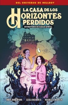 CASA DE LOS HORIZONTES PERDIDOS: UN MISTERIO DE SARAH JEWELL [RUSTICA] | MIGNOLA, MIKE | Akira Comics  - libreria donde comprar comics, juegos y libros online