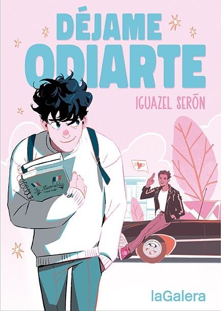 DEJAME ODIARTE [RUSTICA] | SERON, IGUAZEL | Akira Comics  - libreria donde comprar comics, juegos y libros online