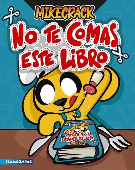 MIKECRACK: NO TE COMAS ESTE LIBRO [RUSTICA] | MIKECRACK | Akira Comics  - libreria donde comprar comics, juegos y libros online