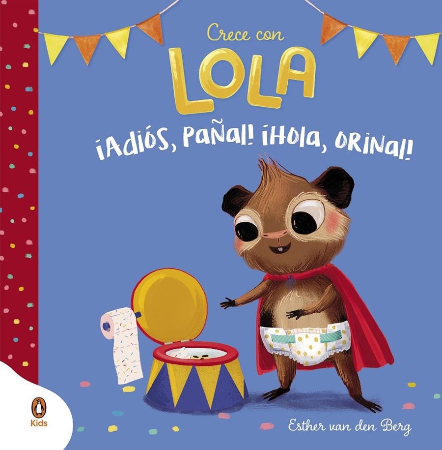 CRECE CON LOLA: ¡ADIOS PAÑAL! ¡HOLA ORINAL! [CARTONE] | VAN DEN BERG, ESTHER | Akira Comics  - libreria donde comprar comics, juegos y libros online