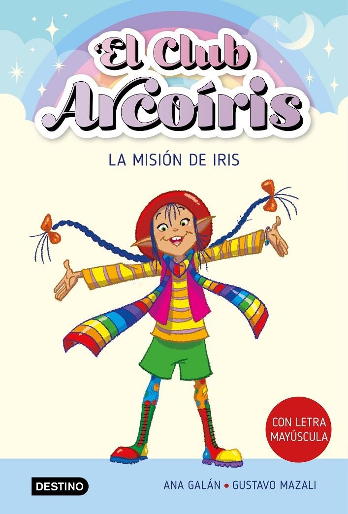 CLUB ARCOIRIS, EL Nº01: LA MISION DE IRIS [RUSTICA] | GALAN, ANA | Akira Comics  - libreria donde comprar comics, juegos y libros online